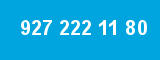 927 222 11 80 927 222 11 80
